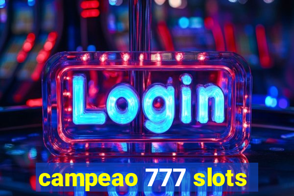 campeao 777 slots